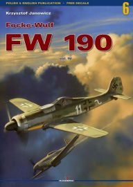 Title: Focke Wulf FW 190: Volume IV, Author: Krzysztof Janowicz