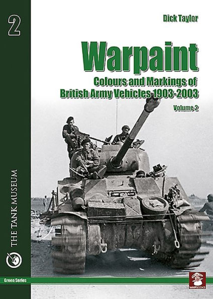 Warpaint - Colours and Markings of British Army Vehicles 1903-2003: Volume 2
