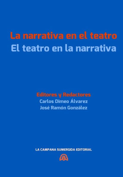 La Narrativa En El Teatro / El Teatro En La Narrativa: [convergencias Transgenericas En La Literatura Hispanica Actual.]