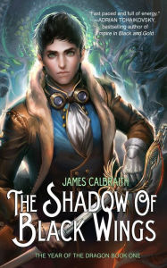 Title: The Shadow of Black Wings, Author: James Calbraith