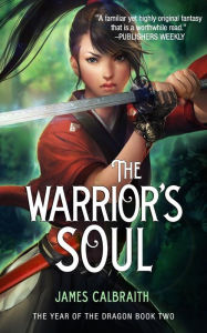 Title: The Warrior's Soul, Author: James Calbraith