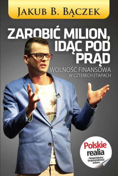 Zarobic Milion id: Wolnosc finansowa w czterech etapach