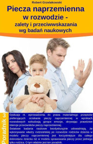 Title: Piecza naprzemienna w rozwodzie, Author: Robert Grzelakowski
