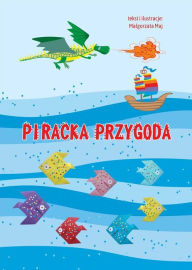 Title: Piracka przygoda, Author: Malgorzata Maj