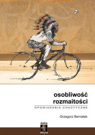 Title: Osobliwosc rozmaitosci, Author: Grzegorz Bernatek