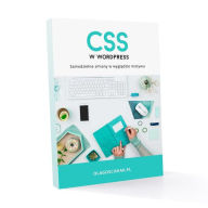 Title: CSS w Wordpress. Samodzielne zmiany w wygladzie motywu, Author: Gosciniak Ola