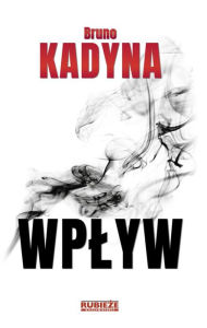 Title: Wplyw, Author: Bruno Kadyna