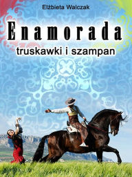 Title: Truskawki i szampan, Author: Elzbieta Walczak