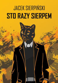 Title: Sto razy Sierpem, Author: Jacek Sierpi