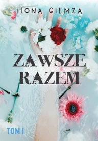 Title: Zawsze razem, Author: Ilona Giemza