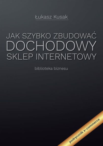 Jak szybko zbudowac dochodowy sklep internetowy