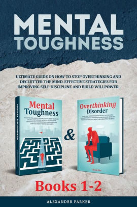 Mental Toughness - Books 1-2: Ultimate Guide On How To Stop ...