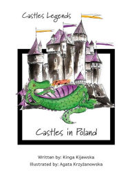 Title: Castles Legends: Castles in Poland, Author: Kinga Kijewska