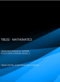 Title: TBILISI - MATHEMATICS: Tbilisi Mathematical Journal Collection of Special Issues, 1, Author: Inassaridze Hvedri