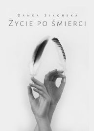 Title: Zycie po smierci, Author: Danuta Sikorska