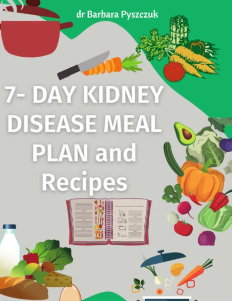 7-Day Kidney Disease Meal Plan and Recipes by Barbara Pyszczuk | NOOK ...