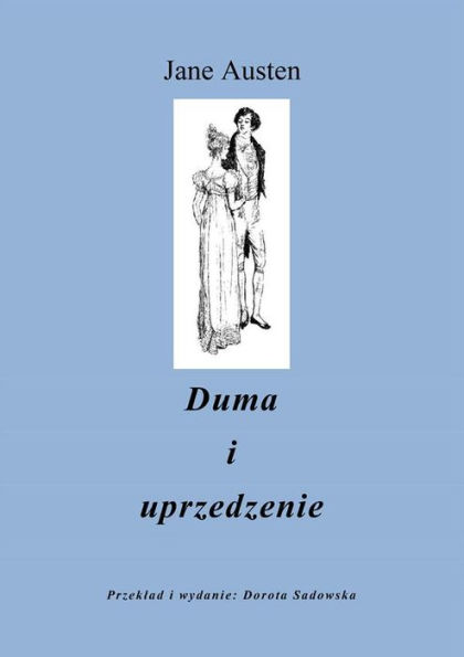 Duma i Uprzedzenie: przeklad: Dorota Sadowska