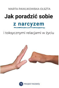 Title: Jak poradzic sobie z narcyzem, Author: Marta Pawlikowska-Olszta
