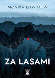 Title: Za lasami, Author: Monika Litwinow