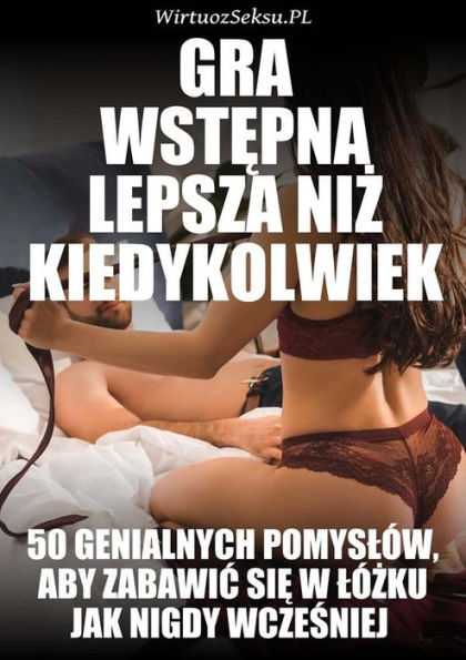 Gra Wstepna Lepsza Niz Kiedykolwiek