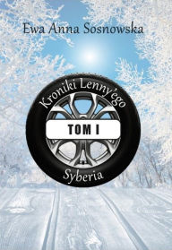 Title: Kroniki Lenny'ego tom 1: Syberia, Author: Ewa Anna Sosnowska