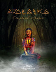 Title: Ayalaska. To sie zdarzylo w Amazonii, Author: Agni
