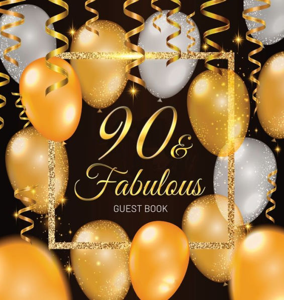 90th Birthday Guest Book: Keepsake Memory Journal for Men and Women Turning 90 - Hardback with Black and Gold Themed Decorations & Supplies, Personalized Wishes, Sign-in, Gift Log, Photo Pages