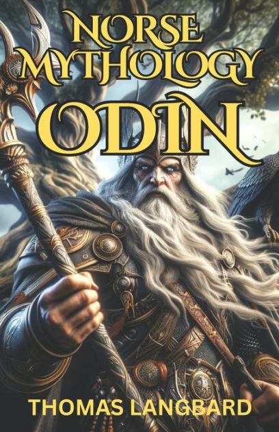 Norse Mythology Odin: The All-Father's Odyssey to Unveil the Mysteries ...