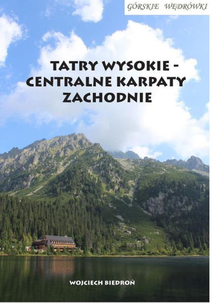 Górskie wedrówki Tatry Wysokie - Centralne Karpaty Zachodnie