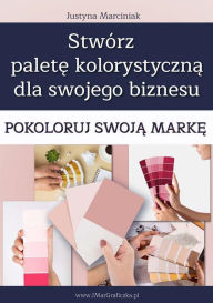 Title: Pokoloruj swoja marke, Author: Justyna Marciniak