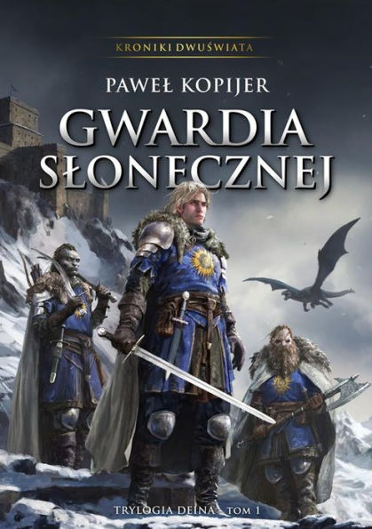 Gwardia Slonecznej: Tom I Trylogii Deina