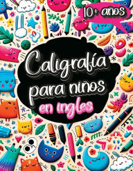 Title: Caligrafï¿½a para Niï¿½os en Inglï¿½s de 10 Aï¿½os: Cuaderno de Caligrafï¿½a y Libro para Aprender a Escribir con el Alfabeto, Nï¿½meros, Palabras y Frases para Niï¿½os, Author: Childlike Mischievous