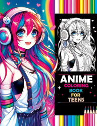 Title: Anime Coloring Book for Teens: Beauty Pop & Anime Girls - Sparking Creative Inspiration from Classic to Modern Manga Masterpieces, Author: Pata Lumina