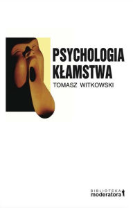 Title: Psychologia klamstwa, Author: Tomasz Witkowski