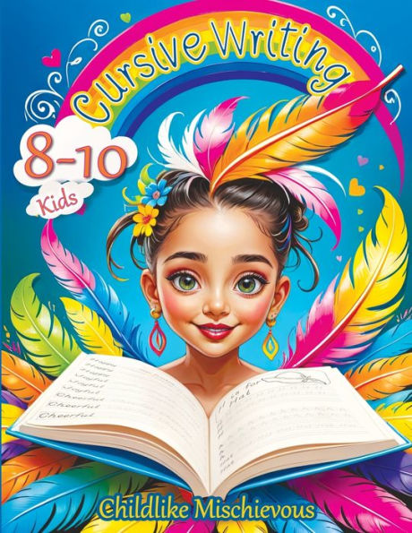 Cursive Writing Books for Kids age 8-10: Teach Handwriting and Practice Tracing Letters, Numbers, Words, and Sentences with a Learning Workbook for Beginners