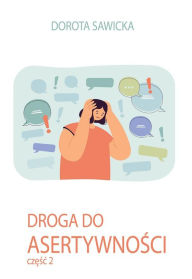 Title: Droga do asertywnosci 2, Author: Dorota Sawicka