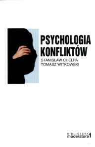 Title: Psychologia konfliktów, Author: Tomasz Witkowski