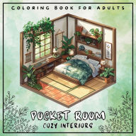 Title: Pocket Room Cozy Interiors Coloring Book For Adults: Large Print Stress Relief Colouring Pages Presenting Tiny, Adorable And Peaceful Spaces With Flowers, Elegant Cover, Gift For Girls - 50 Illustrations Perfect for Relaxation, Author: Artful Palette