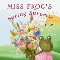Title: Miss Frog's Spring Surprise, Author: Pola Bell