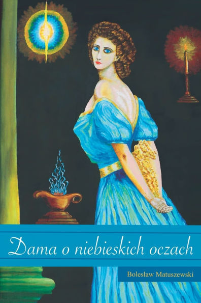 Dama o Niebieskich Oczach: Tajemnice przeszlości, reinkarnacja i poszukiwanie wlasnej tożsamości