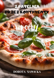 Title: Z patelnia przez kontynenty - Wlochy, Author: Dorota Sawicka