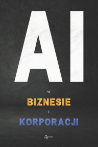Title: AI w Biznesie i Korporacji, Author: Ai Gang