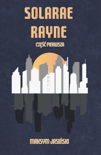 Solarae: Rayne Częśc Pierwsza
