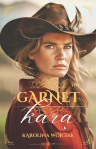 Title: Garnet. Tom 5. Kara, Author: Karolina Wojciak