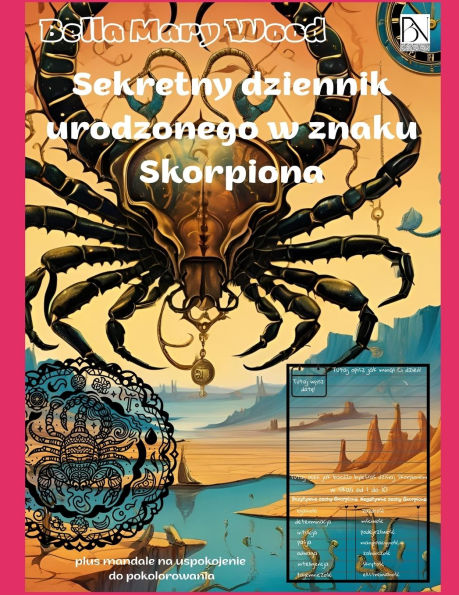 Sekretny dziennik urodzonego w znaku Skorpiona plus mandale na uspokojenie do pokolorowania: astrologiczna mandala