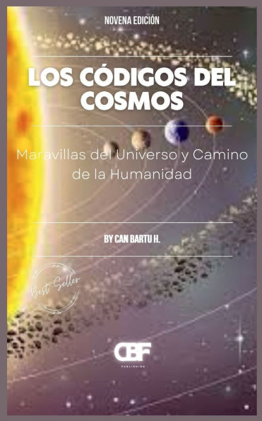Los Cï¿½digos del Cosmos: Maravillas Universo y Camino de la Humanidad