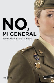 Title: No, mi general, Author: Irene Lozano