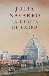 Free ebooks pdf to download La Biblia de barro 9788497938891 by Julia Navarro