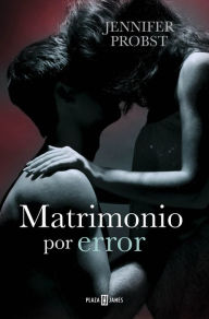 Title: Matrimonio por error (The Marriage Mistake), Author: Jennifer Probst