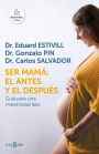 Ser mama: el antes y el despues